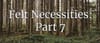 Felt Necessities: Engines of Forest Policy, Part 7